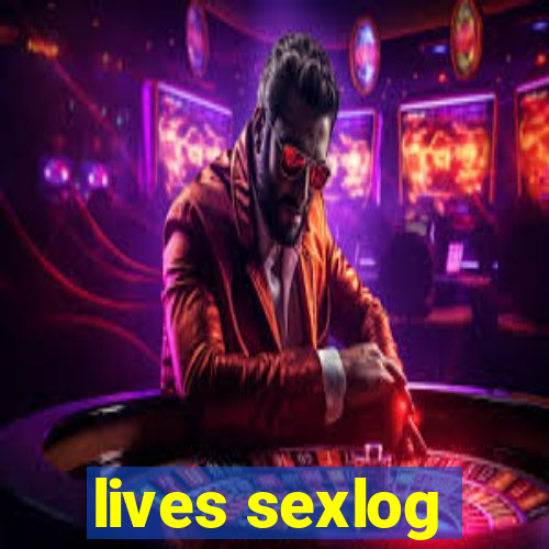 lives sexlog