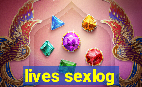 lives sexlog