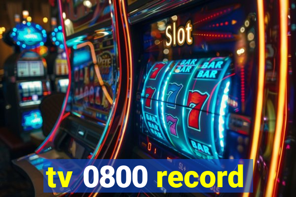 tv 0800 record