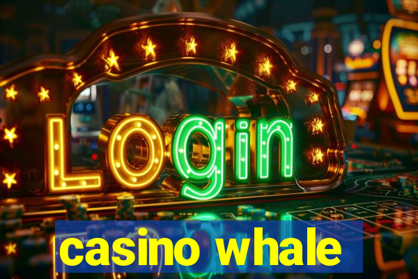 casino whale