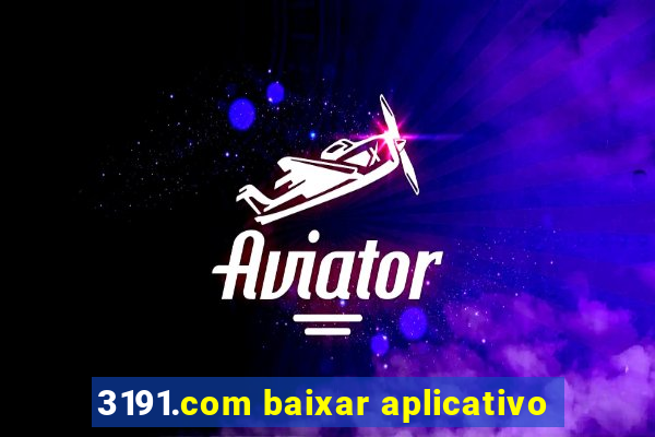 3191.com baixar aplicativo