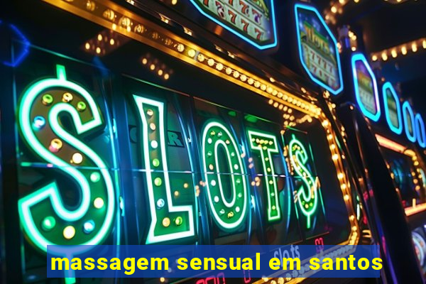 massagem sensual em santos