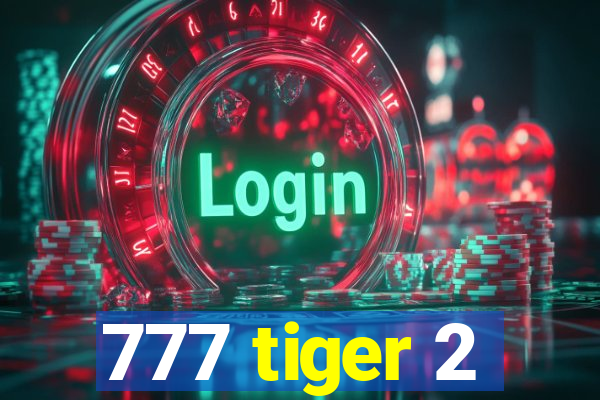 777 tiger 2