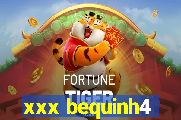 xxx bequinh4