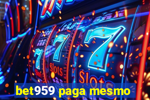 bet959 paga mesmo