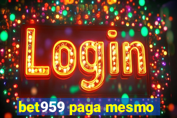 bet959 paga mesmo