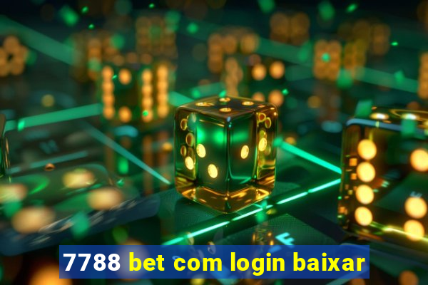 7788 bet com login baixar