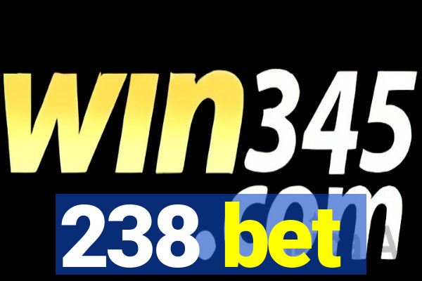 238 bet