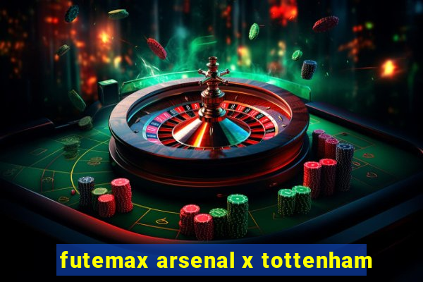 futemax arsenal x tottenham