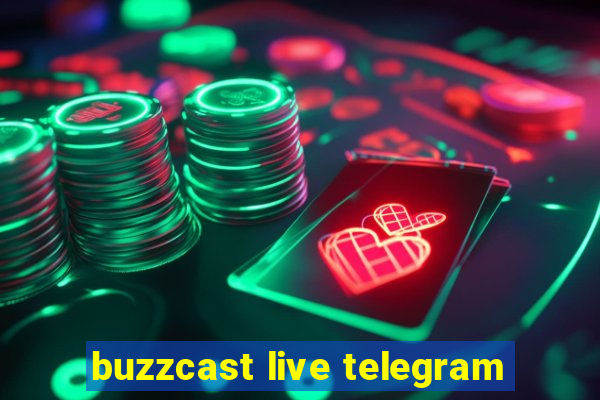 buzzcast live telegram