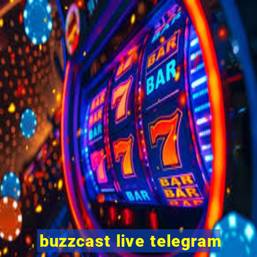 buzzcast live telegram