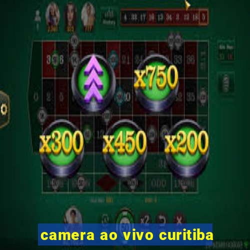 camera ao vivo curitiba