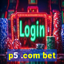 p5 .com bet