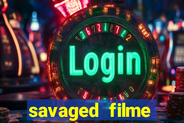 savaged filme completo dublado