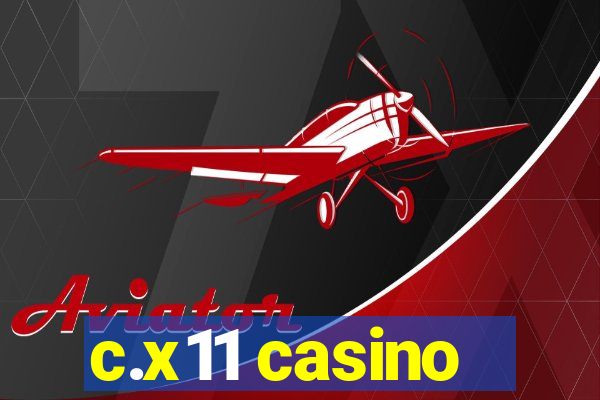 c.x11 casino