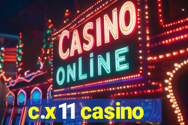 c.x11 casino