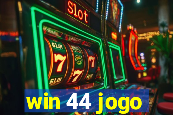 win 44 jogo