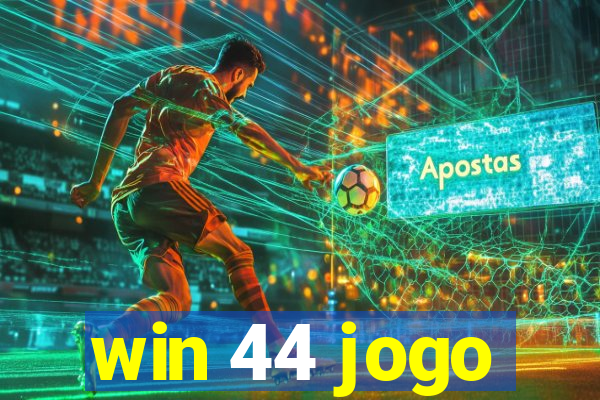 win 44 jogo