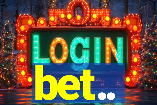 bet..