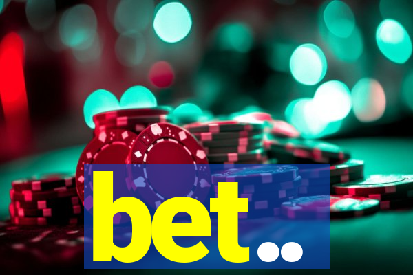 bet..