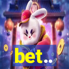 bet..
