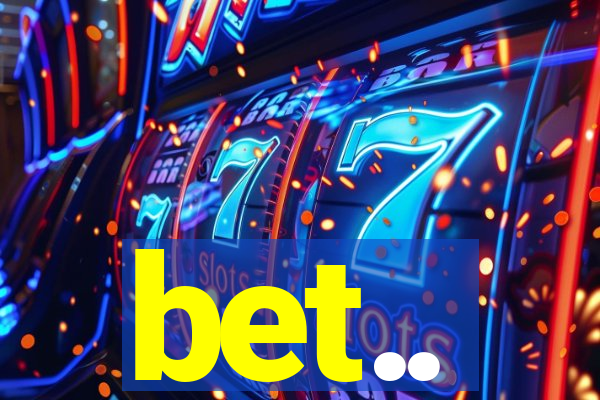 bet..
