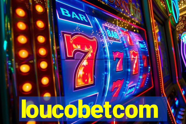 loucobetcom