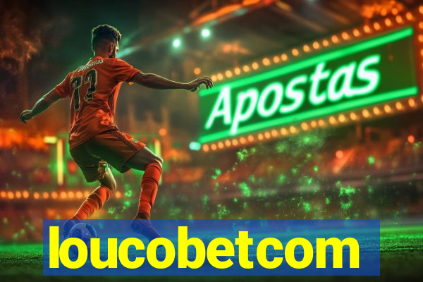 loucobetcom