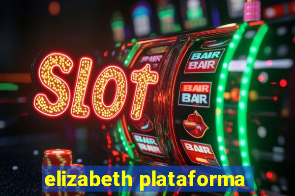 elizabeth plataforma