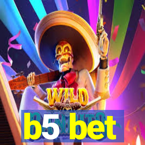 b5 bet
