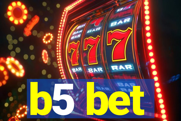 b5 bet
