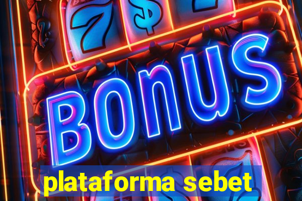 plataforma sebet