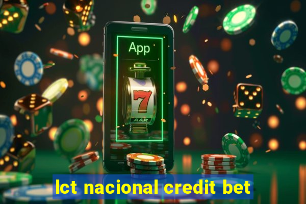 lct nacional credit bet