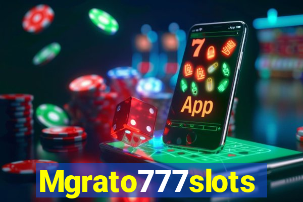 Mgrato777slots