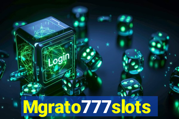 Mgrato777slots