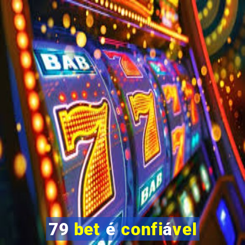 79 bet é confiável