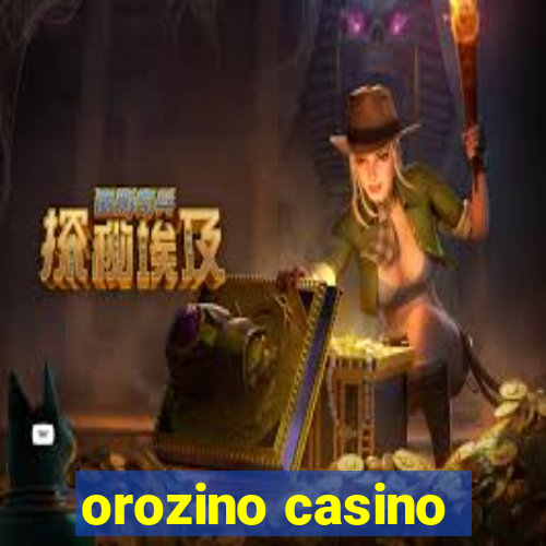orozino casino