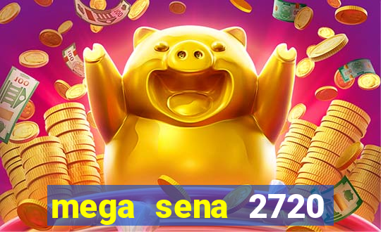 mega sena 2720 giga sena