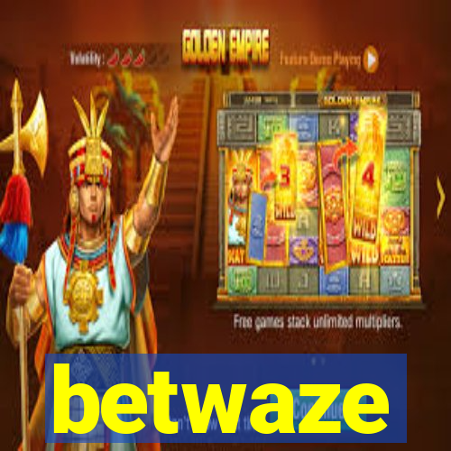 betwaze