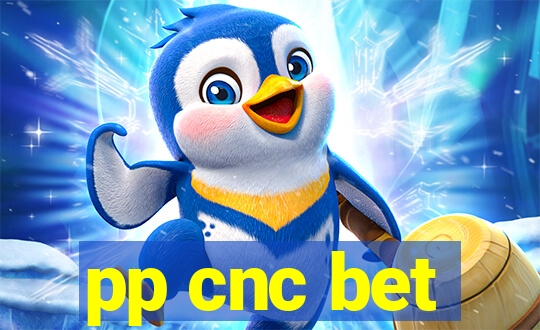 pp cnc bet