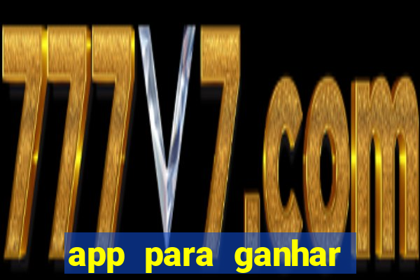 app para ganhar dinheiro de verdade pix na hora