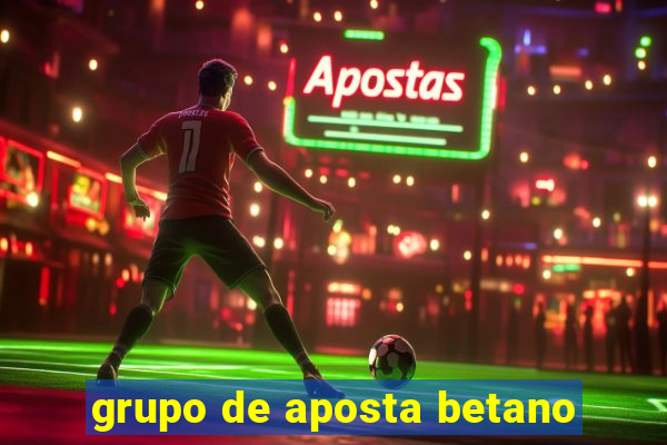 grupo de aposta betano