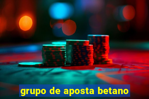 grupo de aposta betano