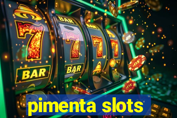 pimenta slots