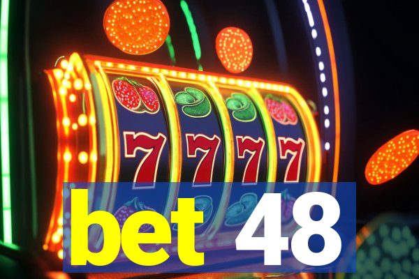 bet 48