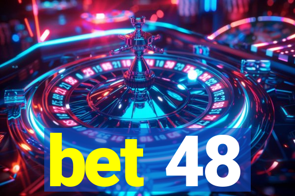 bet 48