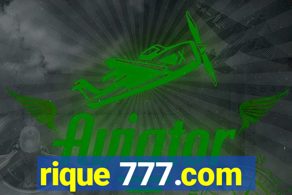 rique 777.com