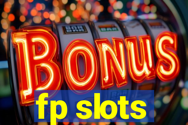 fp slots