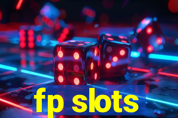 fp slots