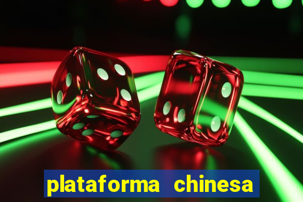 plataforma chinesa de jogo